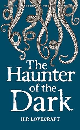 The Haunter of the Dark: Collected Short Stories Volume 3
