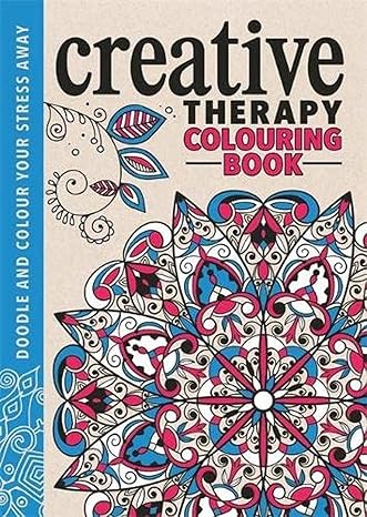 The Creative Therapy Colouring Book (creative Colouring For Grown-ups