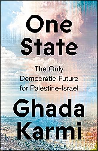 One State: The Only Democratic Future for Palestine-Israe