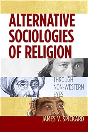 Alternative Sociologies of Religion: Through Non-Western Eyes