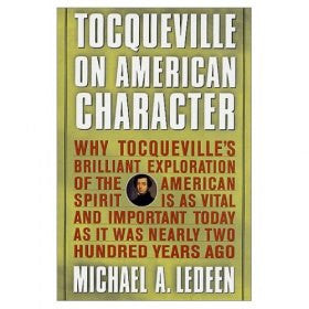 Tocqueville on American Character: Why Tocqueville's Brilliant E