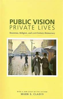 Public Vision, Private Lives: Rousseau, Religion, and 21st-century Democracy