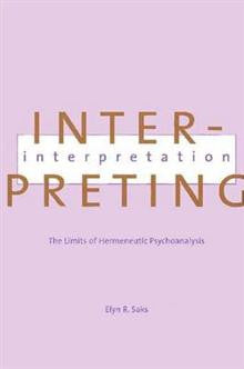 Interpreting Interpretation: Limits of Hermeneutic Psychoanalysis