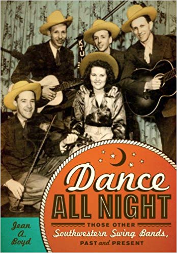 Dance All Night: Those Other Southwestern Swing Bands, Past and Present (Grover E. Murray Studies in the American Southwest)
