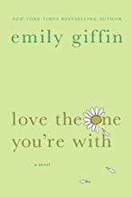Love the One You're With: A Novel