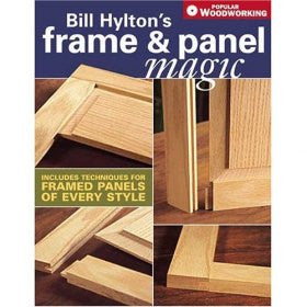 Bill Hylton's Frame and Panel Magic: