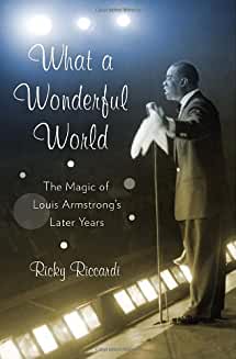 What a Wonderful World: The Magic of Louis Armstrong's Later Years