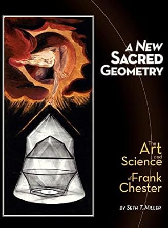 A New Sacred Geometry: The Art and Science of Frank Chester