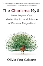 The Charisma Myth: How Anyone Can Master the Art and Science of Personal Magnetism
