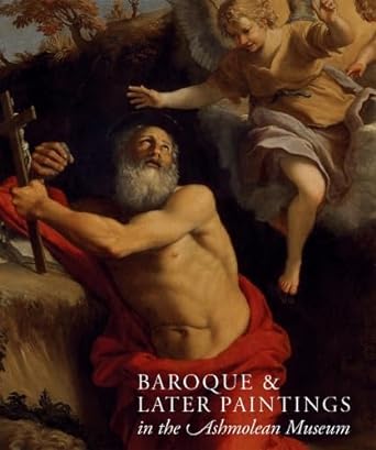 Baroque and Later Paintings in the Ashmolean Museum /anglais