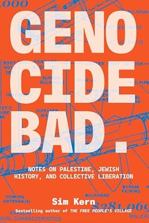 Genocide Bad: Notes on Palestine, Jewish History, and Collective Liberation