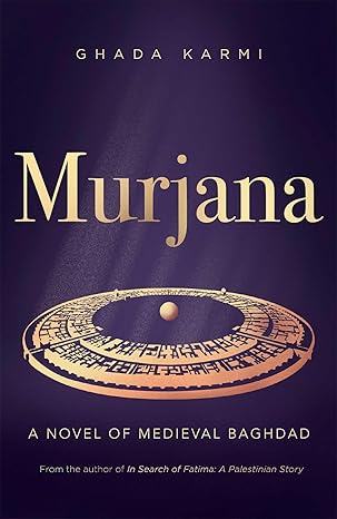 Murjana: A Novel of Medieval Baghdad | Ghada Karmi
