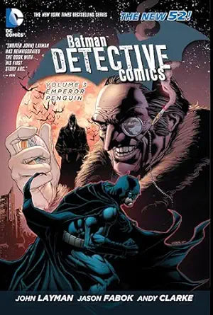 Batman: Detective Comics Vol. 3: Emperor Penguin (The New 52