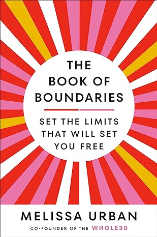 The Book of Boundaries: Set the Limits That Will Set You Free