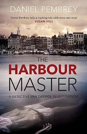 The Harbour Master (Detective Henk van der Pol Book 1)