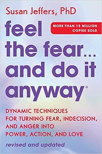 Feel the Fear... and Do It Anyway: Dynamic Techniques for Turning Fear