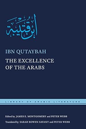 The Excellence of the Arabs (Library of Arabic Literature, 39)