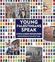 Young Palestinians Speak: Living Under Occupation