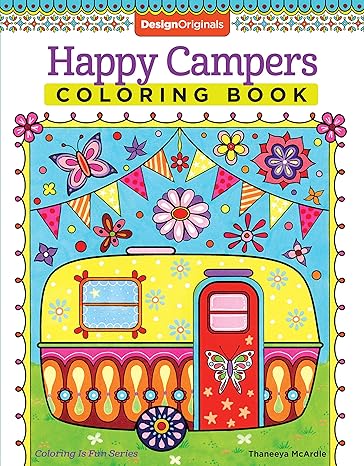 Happy Campers Coloring Book (Coloring is Fun) (Design Originals) 30 Cheerful Art Activities from Thaneeya McArdle on High-Quality