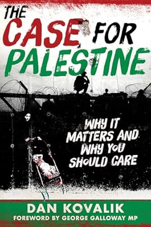 The Case for Palestine: Why It Matters and Why You Should Care