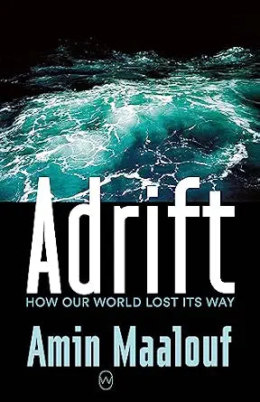 Adrift: How Our World Lost Its Way