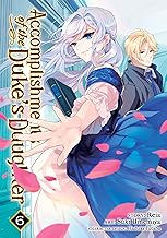 Accomplishments of the Duke's Daughter (Manga) Vol. 6