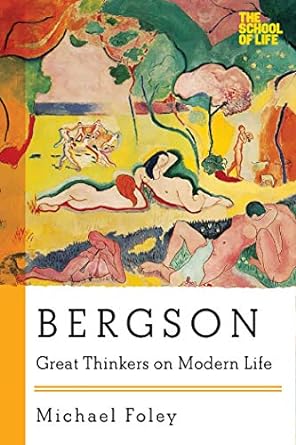 Bergson (Great Thinkers on Modern Life)