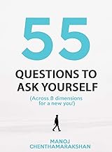 55 Questions to ask yourself, Across 8 Dimensions For A New You!