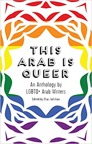 This Arab Is Queer: An Anthology