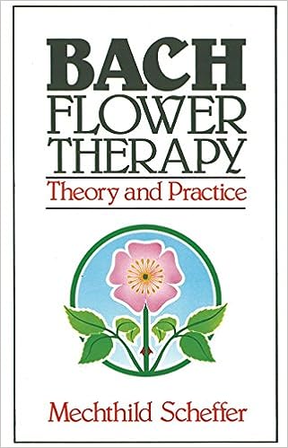 Bach Flower Therapy: Theory and Practic
