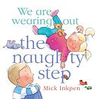 We are wearing out the naughty step We are wearing out the naughty step