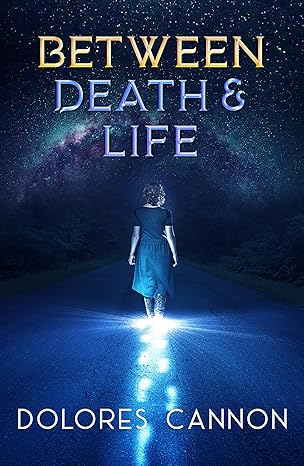 Between Death and Life: Conversations with a Spirit (Updated and Revised