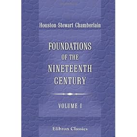 Foundations of the Nineteenth Century: With an introduction by Lord Redesdale. Volume 2