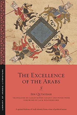 The Excellence of the Arabs (Library of Arabic Literature, 51)