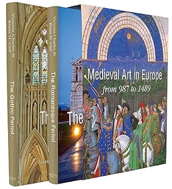 Medieval Art: Romanesque Art - Gothic Art (987-1489) (The Must)