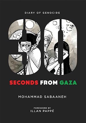 30 Seconds from Gaza: Diary of Genocid