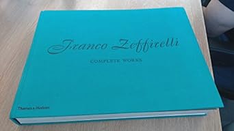 Franco Zeffirelli: Complete Works: Theatre, Opera, Film