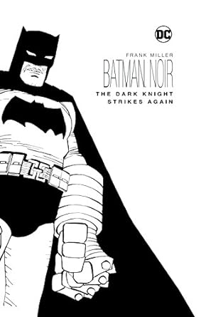 Batman Noir: The Dark Knight Strikes Again (Batman: The Dark Knight Strikes Again
