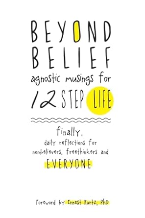 Beyond Belief: Agnostic Musings for 12 Step Life: finally,