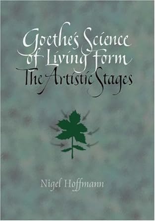 Goethe's Science of Living Form: The Artistic Stages (Adonis Press)