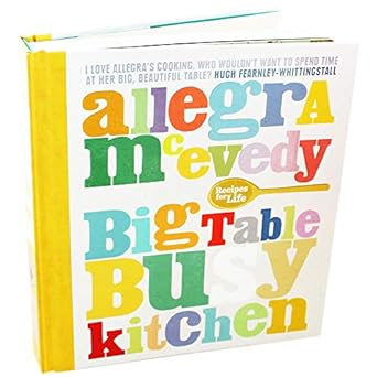 Big Table, Busy Kitchen: 200 Recipes for Life by McEvedy, Allegra