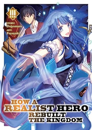 How a Realist Hero Rebuilt the Kingdom (Light Novel) Vol. 3