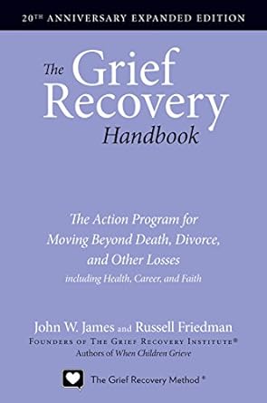 The Grief Recovery Handbook, 20th Anniversary Expanded Edition: