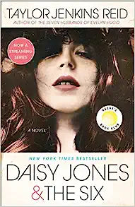 Daisy Jones & The Six: A Nove