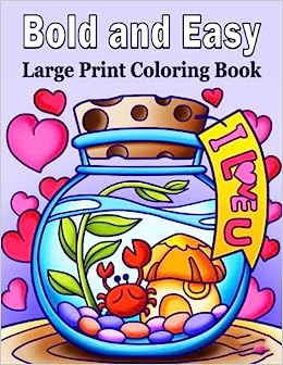 Bold and Easy Large Print Coloring Book: An Big and Simple Coloring Book for Adults