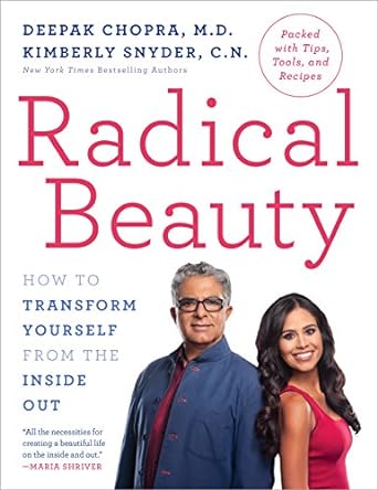 Radical Beauty: How to Transform Yourself from the Inside Out