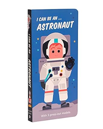 I Can Be An ... Astronaut