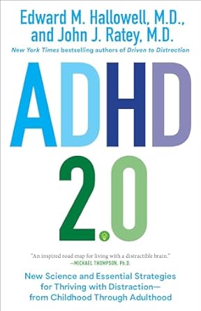 ADHD 2.0: New Science and Essential Strategies for Thriving with Distraction--