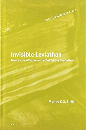 Invisible Leviathan (Historical Materialism Book, 177)