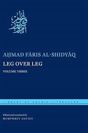 Leg over Leg: Volume Three (Library of Arabic Literature, 34)